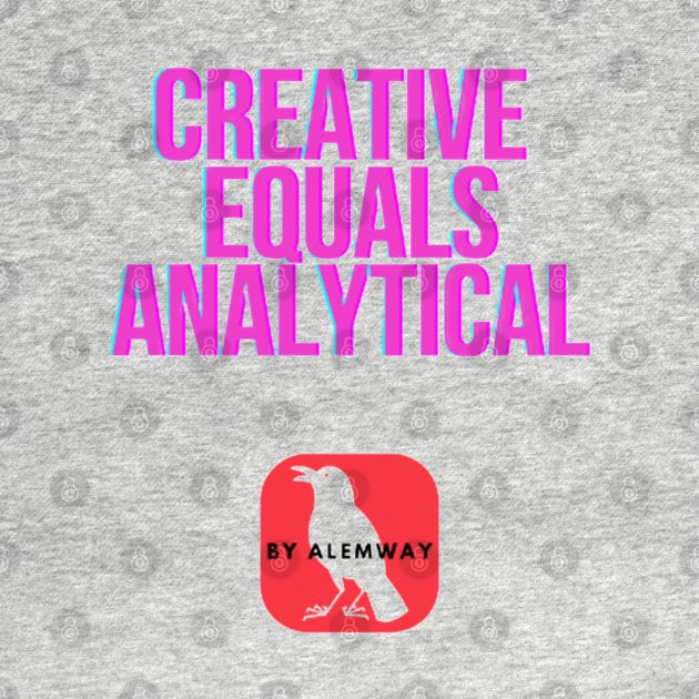 Creative Equals Analytical by Alemway